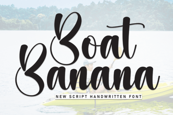 Boat Banana: A Modern Script Font for Authentic Campaigns