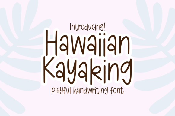 Hawaiian Kayaking: A Sweet Handwritten Typeface for Branding