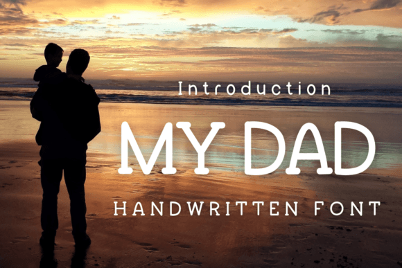 My Dad: A Handwritten Typeface for Authentic Campaigns