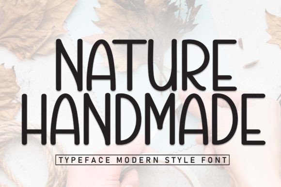 Nature Handmade: A Friendly Typeface for Modern Editorial Design
